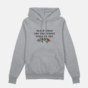 Black Girls Are The Purest Form Of Art  | Hoodie