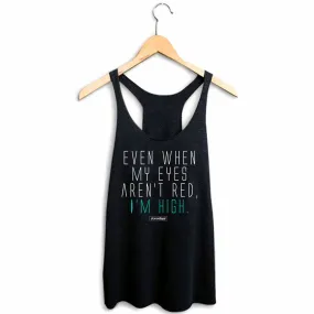 Even when my eyes aren't red Women's Racerback