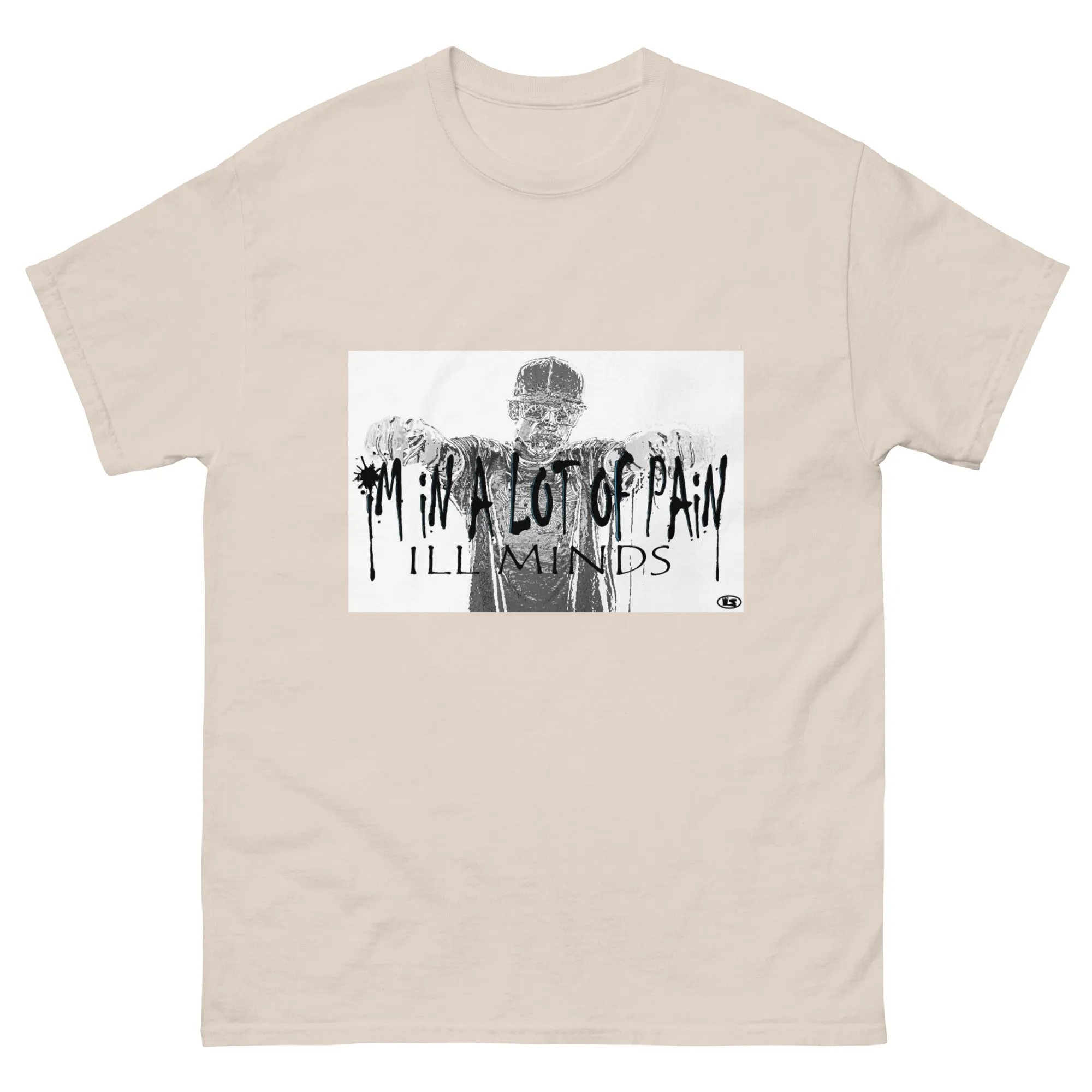 iLL Minds - I'm in A Lot of Pain - Men's classic tee