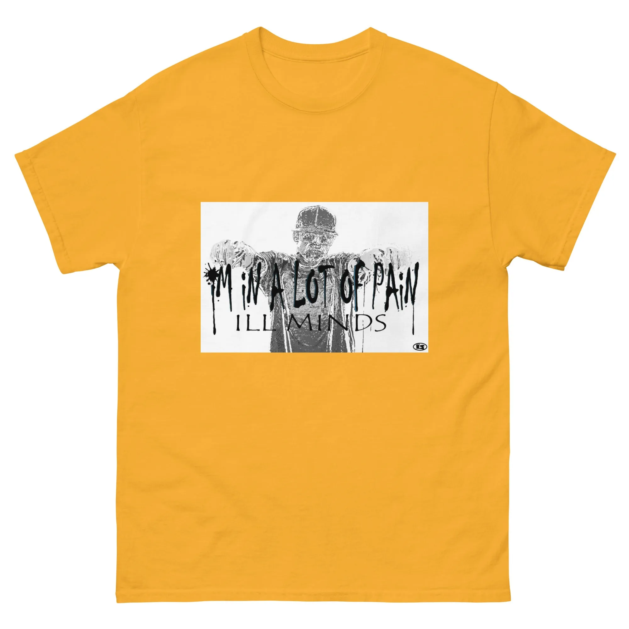 iLL Minds - I'm in A Lot of Pain - Men's classic tee