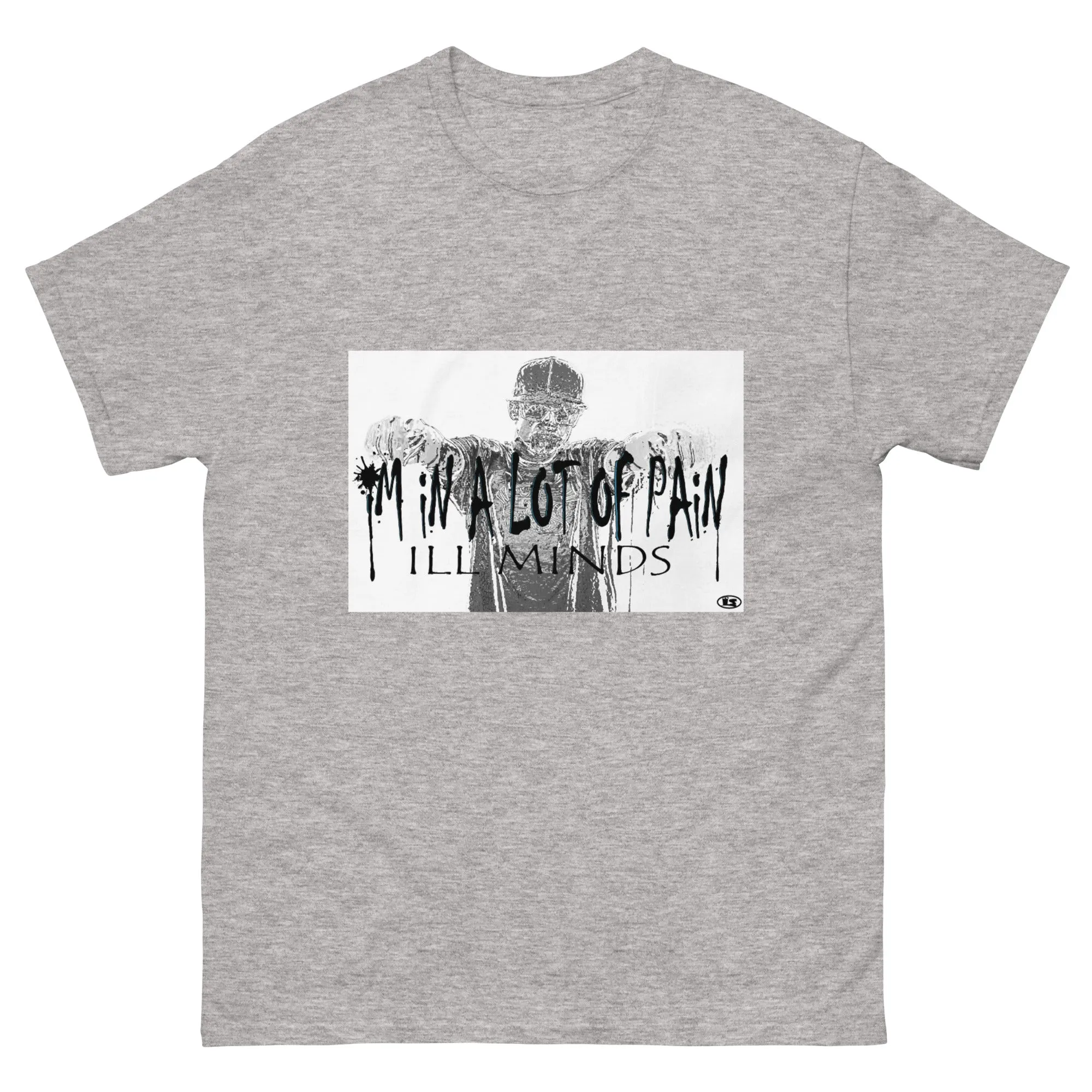 iLL Minds - I'm in A Lot of Pain - Men's classic tee